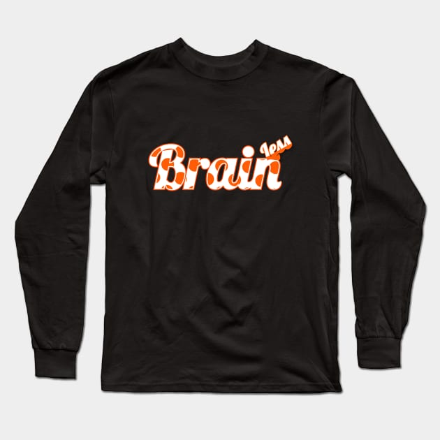 Brainless. Brainless means less in brain. Long Sleeve T-Shirt by A -not so store- Store